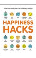 Happiness Hacks: 300+ Simple Ways to Get--And Stay--Happy