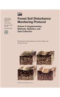Forest Soil Distrubance Monitoring Protocol Volume 2: Supplementary Methods, Statistics, and Data Collection