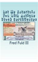Let Me Entertain You with Antique Stock Certificates