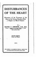 Disturbances of the heart, discussion of the treatment of the heart in its various disorders, with a chapter on blood pressure