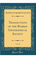 Transactions of the Bombay Geographical Society, Vol. 18 (Classic Reprint)