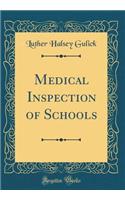 Medical Inspection of Schools (Classic Reprint)