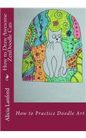 How to Draw Awesome ZenDoodle Cats: How to Practice Doodle Art