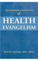 The Principles and Practice of Health Evangelism