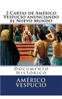 2 Cartas de Americo Vespucio anunciando el Nuevo Mundo: Documento Historico