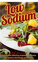 Low Sodium Cookbook - Low Sodium Complete and Easy Cookbook: Low Sodium Delicious Recipes for Everyone - Low Sodium Diet for the Whole Family