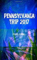 Pennsylvania Trip 2017 Travel Journal