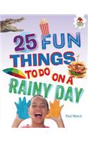 25 Fun Things to Do on a Rainy Day