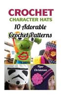 Crochet Character Hats: 10 Adorable Crochet Patterns