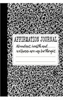 Abundant Health and Wellness Are My Birthright: A 6 x 9 Lined Affirmation Journal