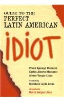 Guide to the Perfect Latin American Idiot