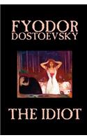 Idiot by Fyodor Mikhailovich Dostoevsky, Fiction, Classics
