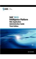 SAS 9.1.3 Intelligence Platform: Web Application Administration Guide, Third Edition