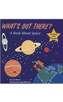 What's Out There?: A Book about Space