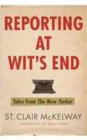 Reporting at Wit's End: Tales from The New Yorker