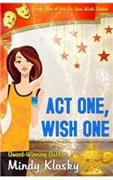 Act One, Wish One