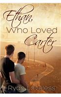 Ethan, Who Loved Carter