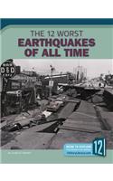 12 Worst Earthquakes of All Time