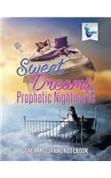 Sweet Dreams, Prophetic Nightmares Dream Journal Notebook