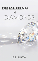 Dreaming of Diamonds