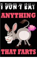 I Don't Eat Anything That Farts
