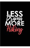 Less Drama More Hiking: Lined Blank Notebook/Journal for School / Work / Journaling