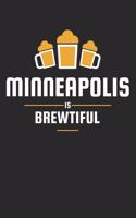 Minneapolis Is Brewtiful: Craft Beer Liniert Notebook for a Craft Brewer and Barley and Hops Gourmet - Record Details about Brewing, Tasting, Drinking Craft Lager, Sour Beer,