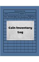Coin Inventory Log: Collectors Coin Log Book for Cataloging Collections - 100 Pages - Coin Collection Notebook (8.5 x 11 Large)