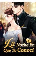 La Noche En Que Te Conocí 1