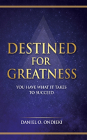 Destined for Greatness