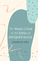 Word of God in the Ethics of Jacques Ellul