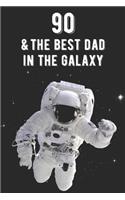 90 & The Best Dad In The Galaxy