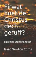 Firwat huet de Christus dech geruff?: Luxembourgish/English