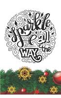 Sparkle all the Way Notebook: Christmas Gifts - Blank Sparkle all the Way Notebook / Journal Gift ( 6 x 9 - 110 blank pages )