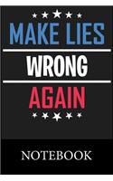 Make Lies Wrong Again Notebook: Blank Ruled Writing Journal, Writing Notes, Taking Notes, Recipes, Sketching, Writing, Organizing, Doodling, Christmas Halloween Gift