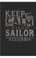Keep Calm And Let The Sailor Handle It