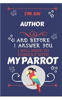 I'm An Author And Before I Answer You I Will Need To Consult With My Parrot