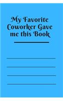 My Favorite Coworker Gave me this Book