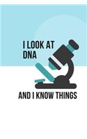 I look at Dna and I know things