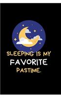 Sleeping is my favorite pastime