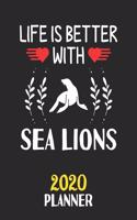 Life Is Better With Sea Lions 2020 Planner
