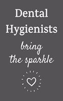 Dental Hygienists Bring The Sparkle