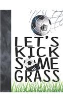 Let's Kick Some Grass