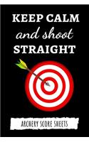 Keep Calm And Shoot Straight