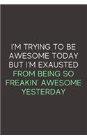 I'm Trying To Be Awesome Today
