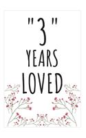 Years Loved Notebook: 3rd Birthday or Anniversary Gifts For Him or Her. Blank Lined Notebook. Original Gag Present For Any 3 Year Old Women or Men.