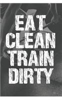 Eat Clean Train Dirty