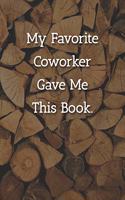 My Favorite Coworker Gave Me This Book. Notebook