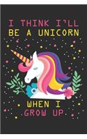I think i'll be a unicorn when i grow up: Travel journal gifts for a unicorn lover, Travel gifts for mom, Travel Journal, Travel Notebook, Travel journals, Travel planner, Travel Gifts, Gift