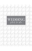 Wedding Shit to Do